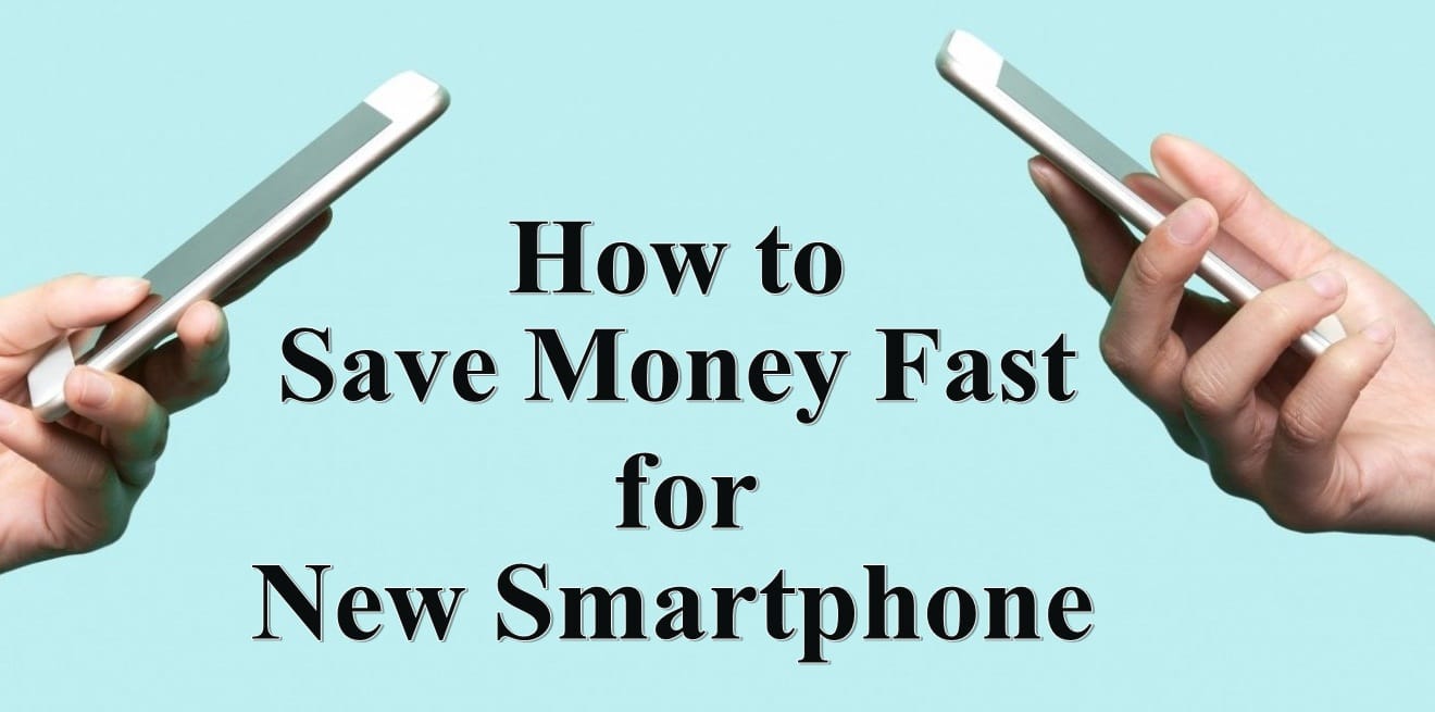 Save Money Fast for New Smartphone